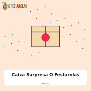 Caixa Surpresa O Festarolas