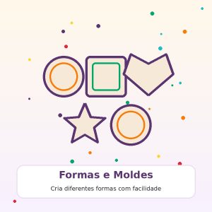 Formas e Moldes